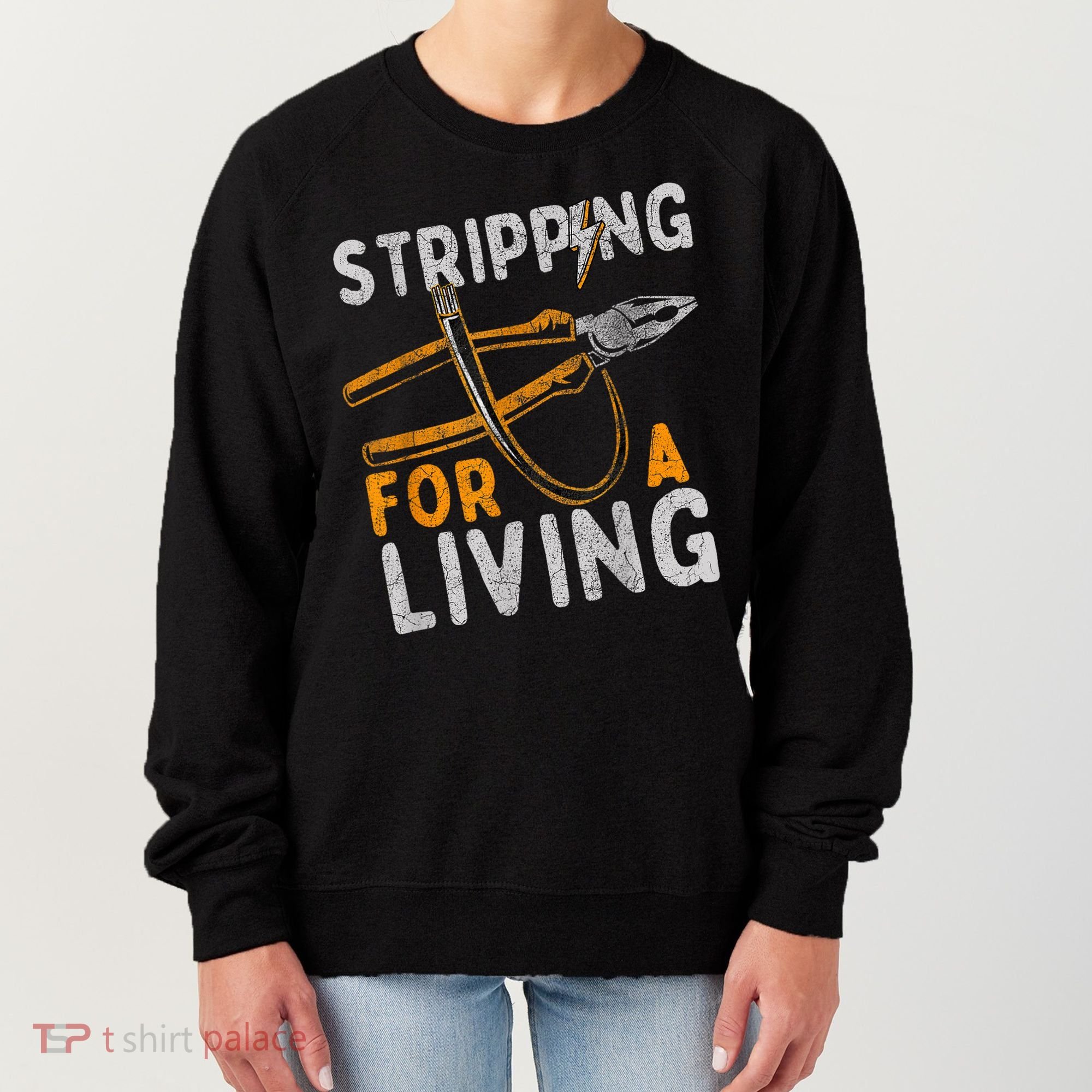 Stripping For A Living Electrician Work Electrical Worker Women's Sweatshirt