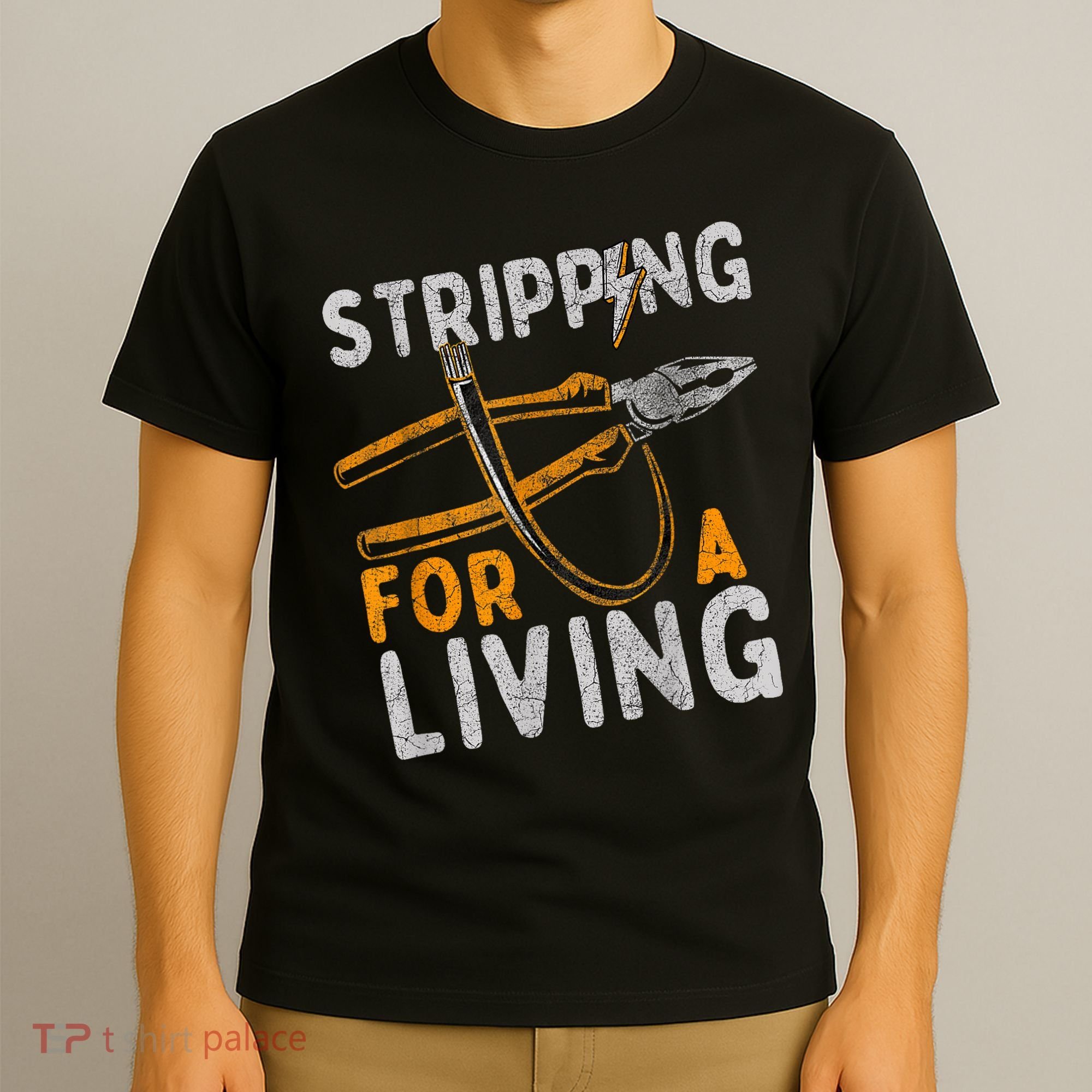Stripping For A Living Electrician Work Electrical Worker T-Shirt