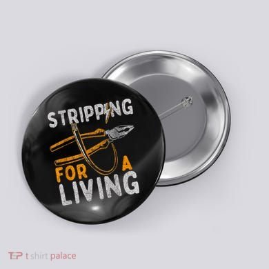 Stripping For A Living Electrician Work Electrical Worker Button