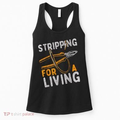 Stripping For A Living Electrician Work Electrical Worker Women's Tank Top