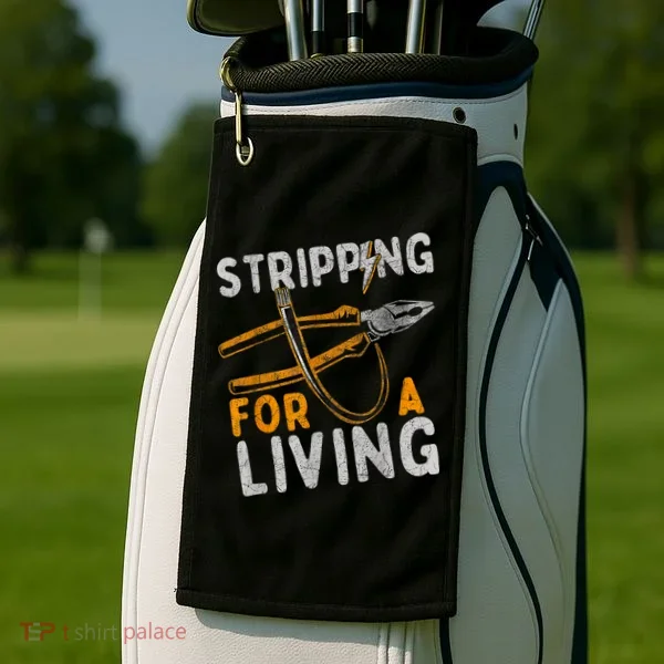 Stripping For A Living Electrician Work Electrical Worker Golf Towel