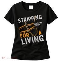 Stripping For A Living Electrician Work Electrical Worker Women's T-Shirt thumb 0