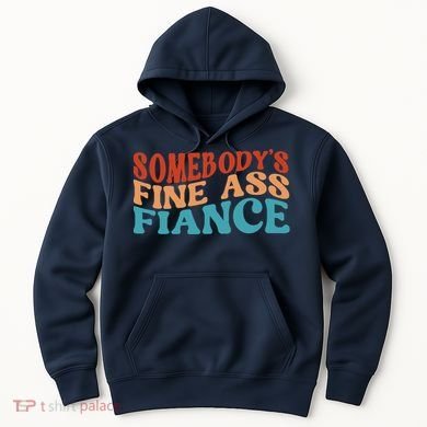 Somebody's Fine Ass Fiance Funny Mom Saying Retro Groovy Hoodie