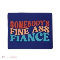 Somebody's Fine Ass Fiance Funny Mom Saying Retro Groovy Mousepad thumb 0