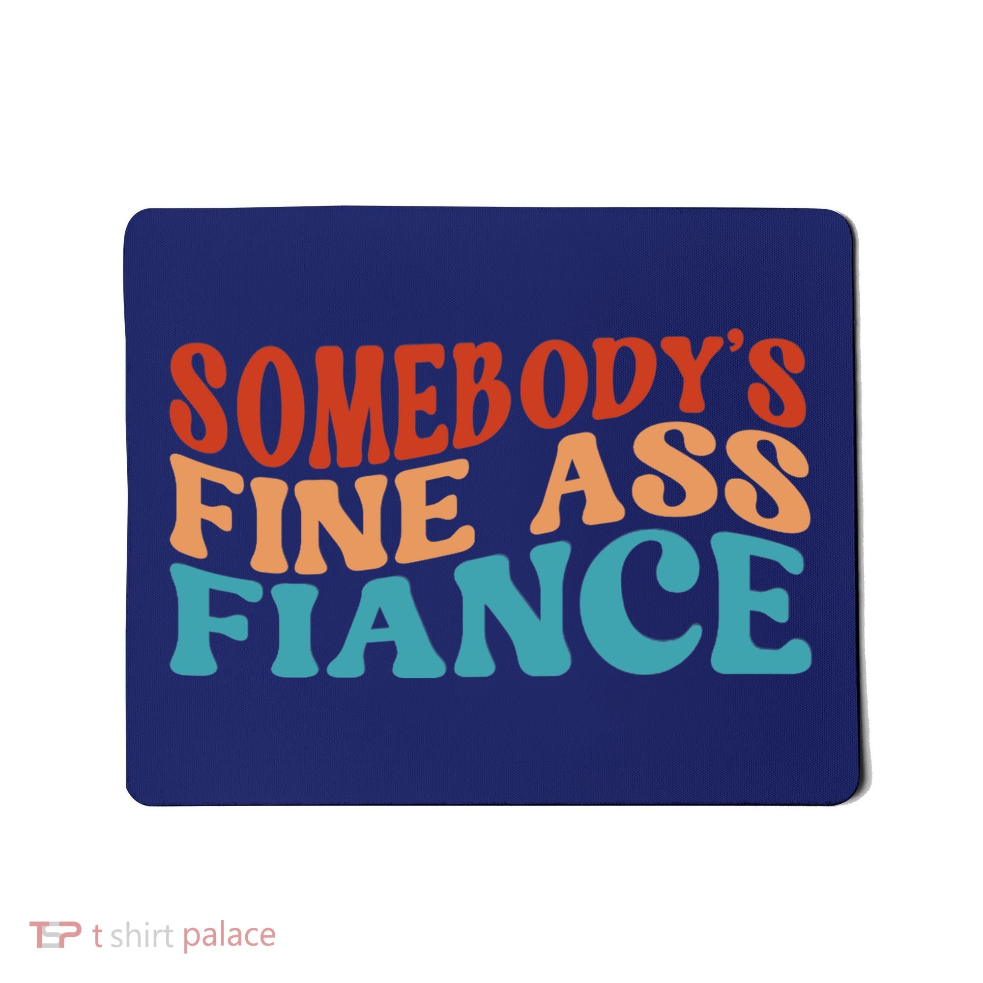Somebody's Fine Ass Fiance Funny Mom Saying Retro Groovy Mousepad