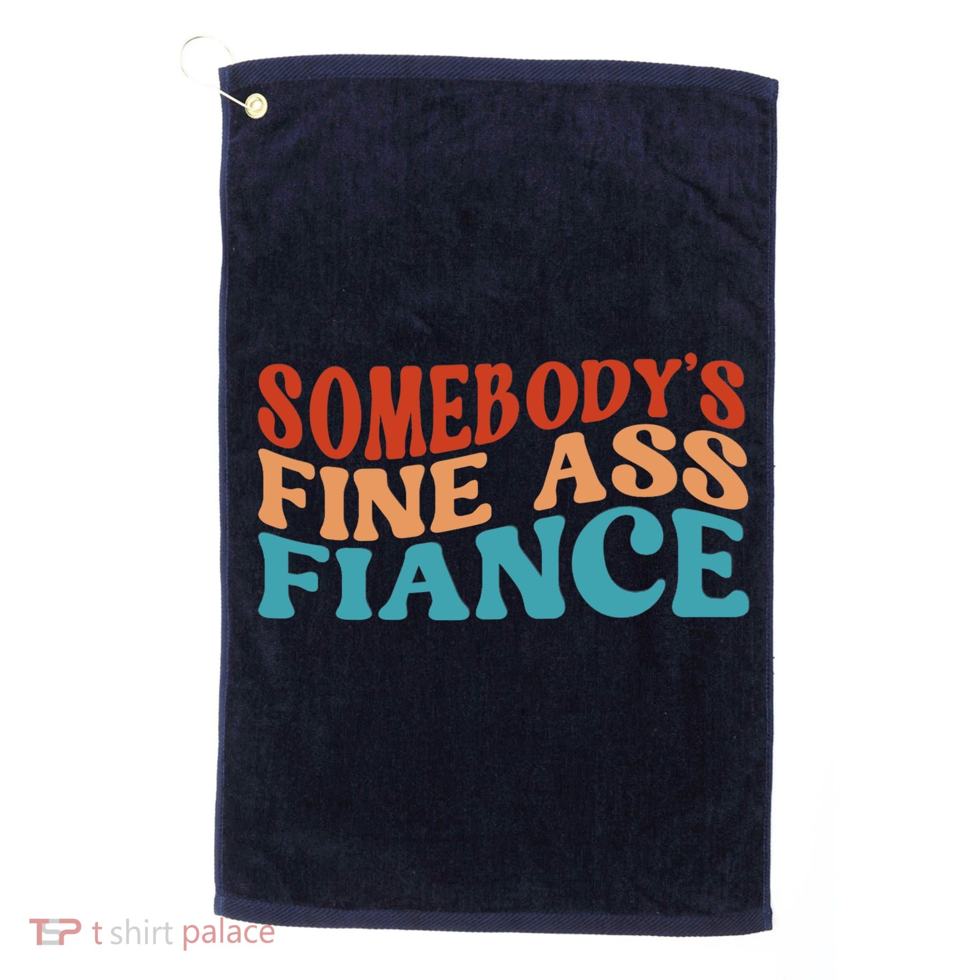 Somebody's Fine Ass Fiance Funny Mom Saying Retro Groovy Golf Towel