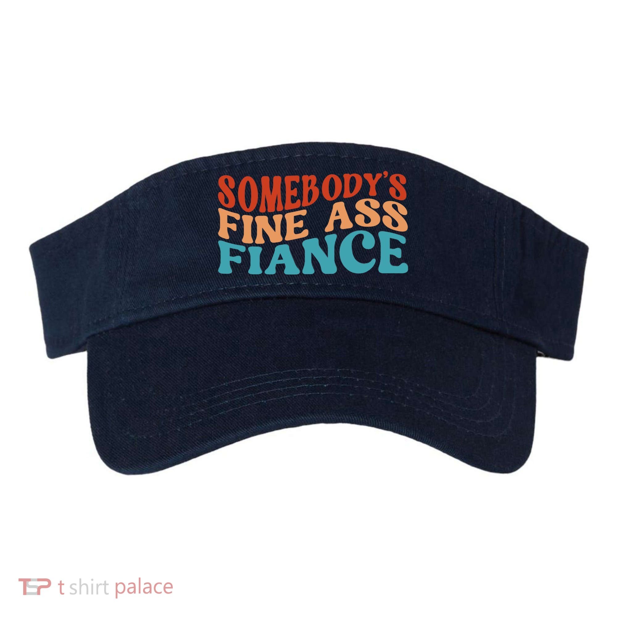 Somebody's Fine Ass Fiance Funny Mom Saying Retro Groovy Visor