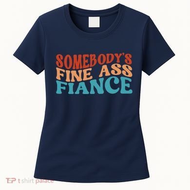 Somebody's Fine Ass Fiance Funny Mom Saying Retro Groovy Women's T-Shirt