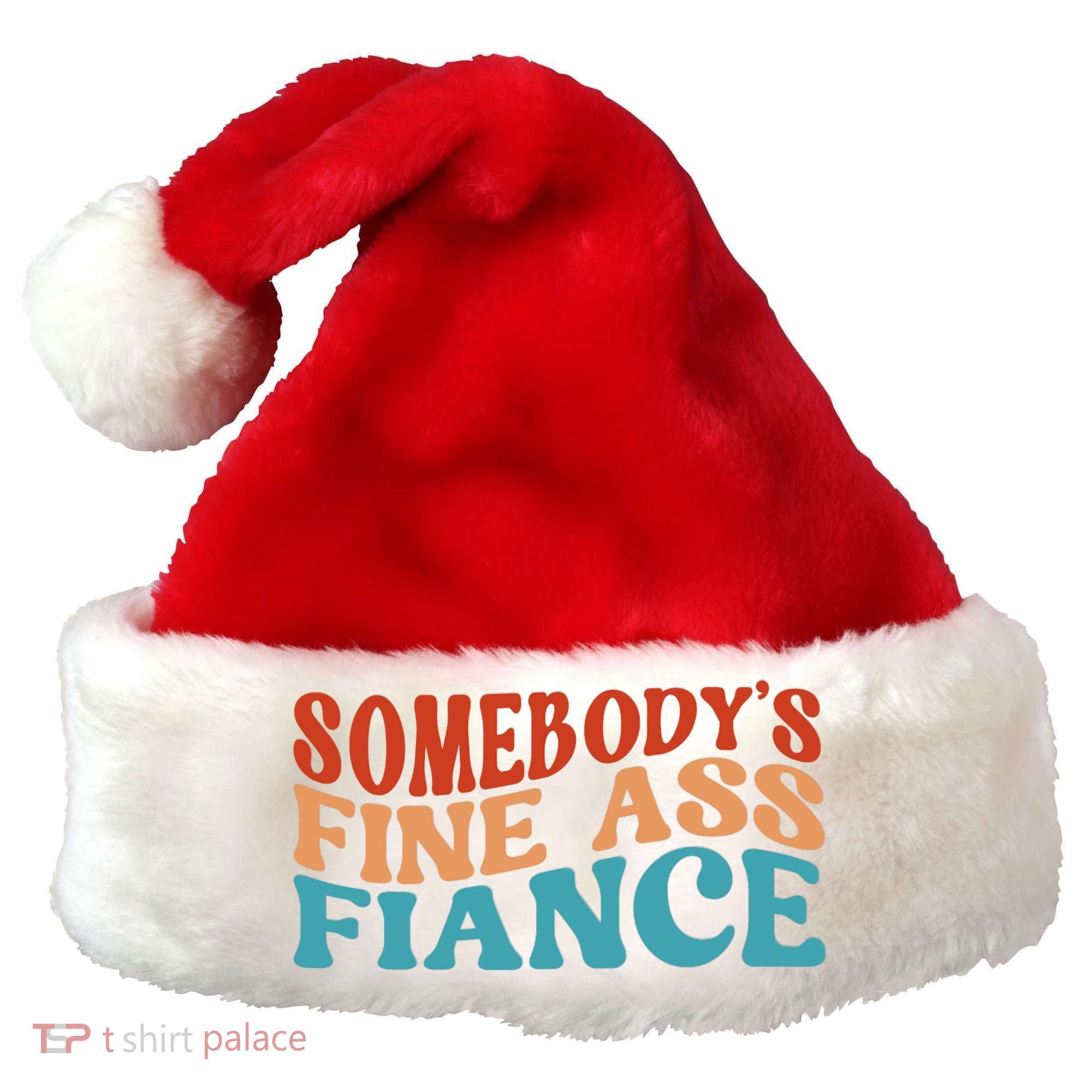 Somebody's Fine Ass Fiance Funny Mom Saying Retro Groovy Santa Hat