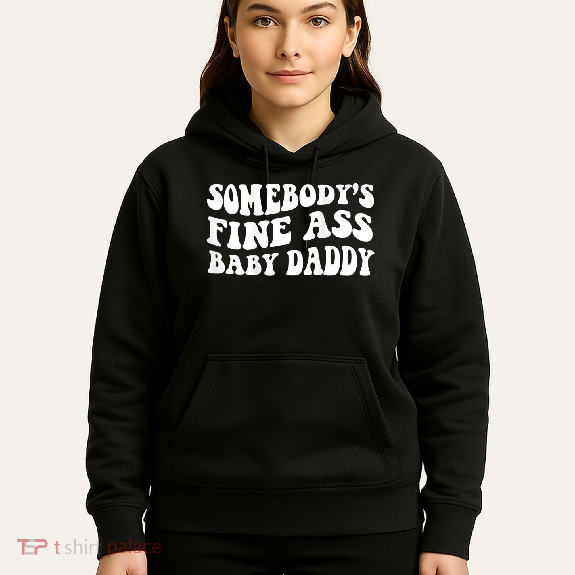 Somebody's Fine Ass Baby Daddy Hoodie