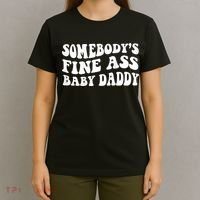 Somebody's Fine Ass Baby Daddy T-Shirt thumb 4