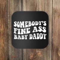 Somebody's Fine Ass Baby Daddy Coaster thumb 0