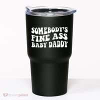 Somebody's Fine Ass Baby Daddy Tumbler thumb 0