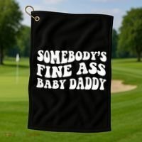 Somebody's Fine Ass Baby Daddy Golf Towel thumb 1
