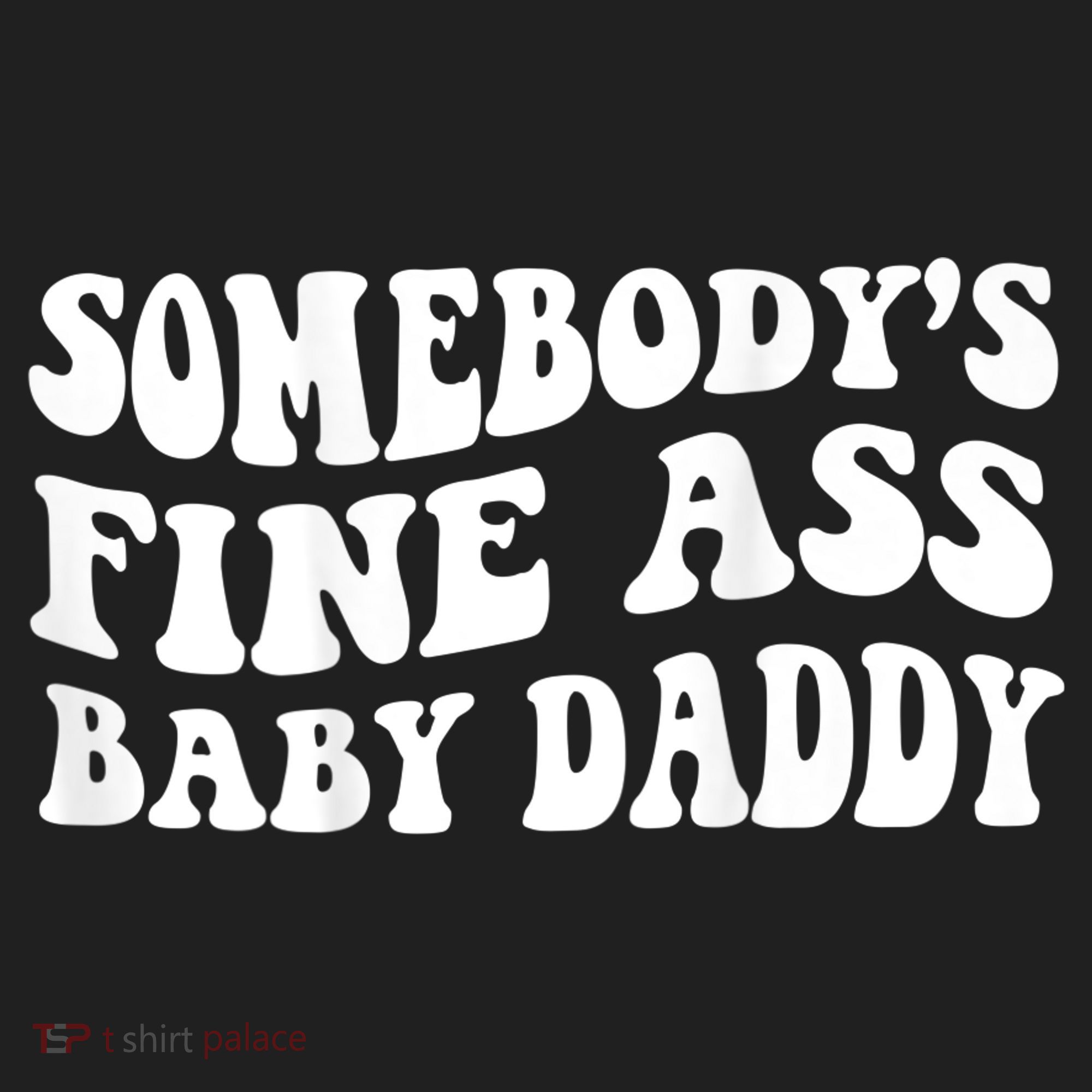 Somebody's Fine Ass Baby Daddy Golf Towel