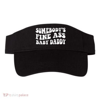 Somebody's Fine Ass Baby Daddy Visor