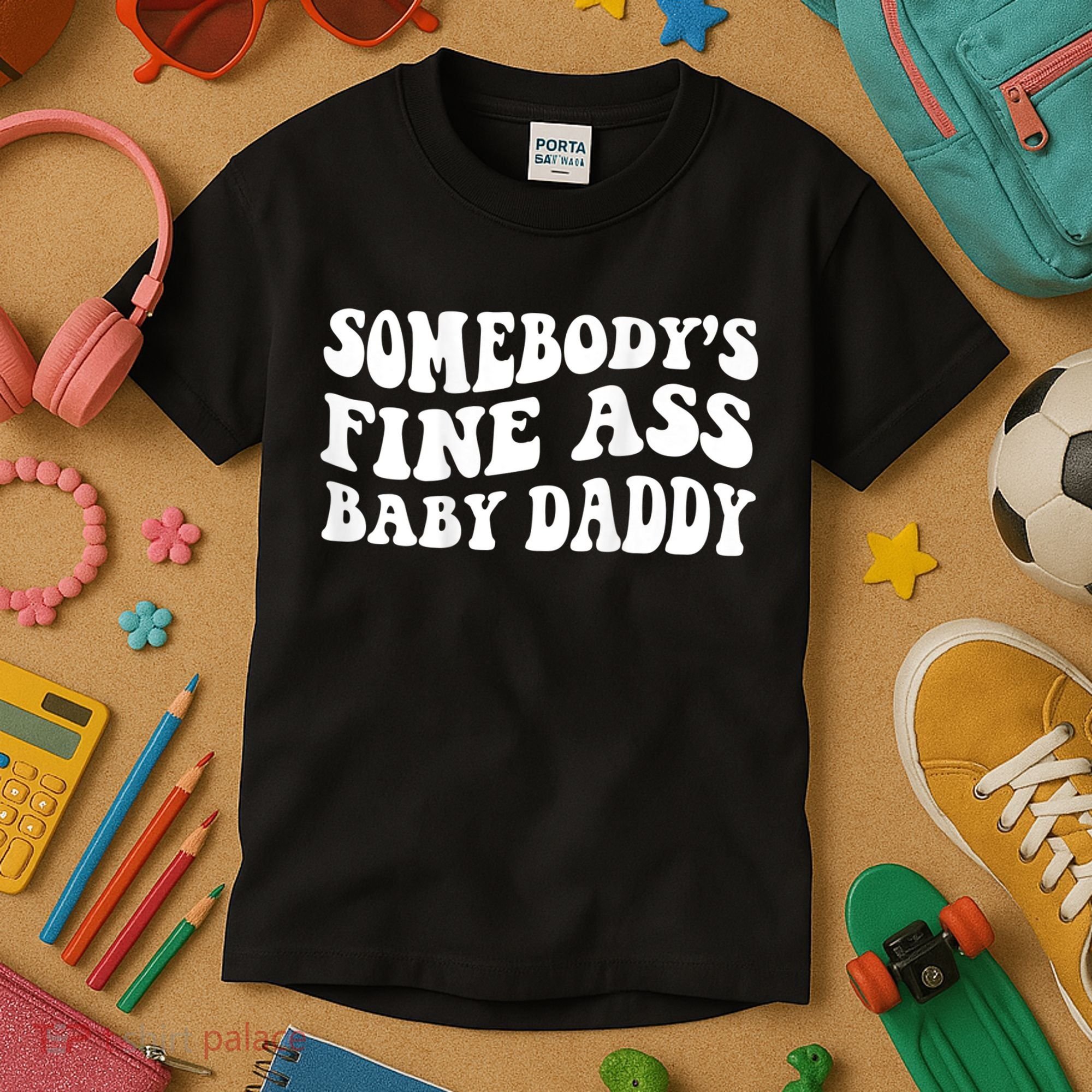 Somebody's Fine Ass Baby Daddy Kids T-Shirt