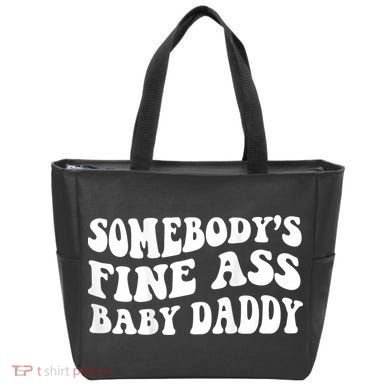 Somebody's Fine Ass Baby Daddy Tote Bag