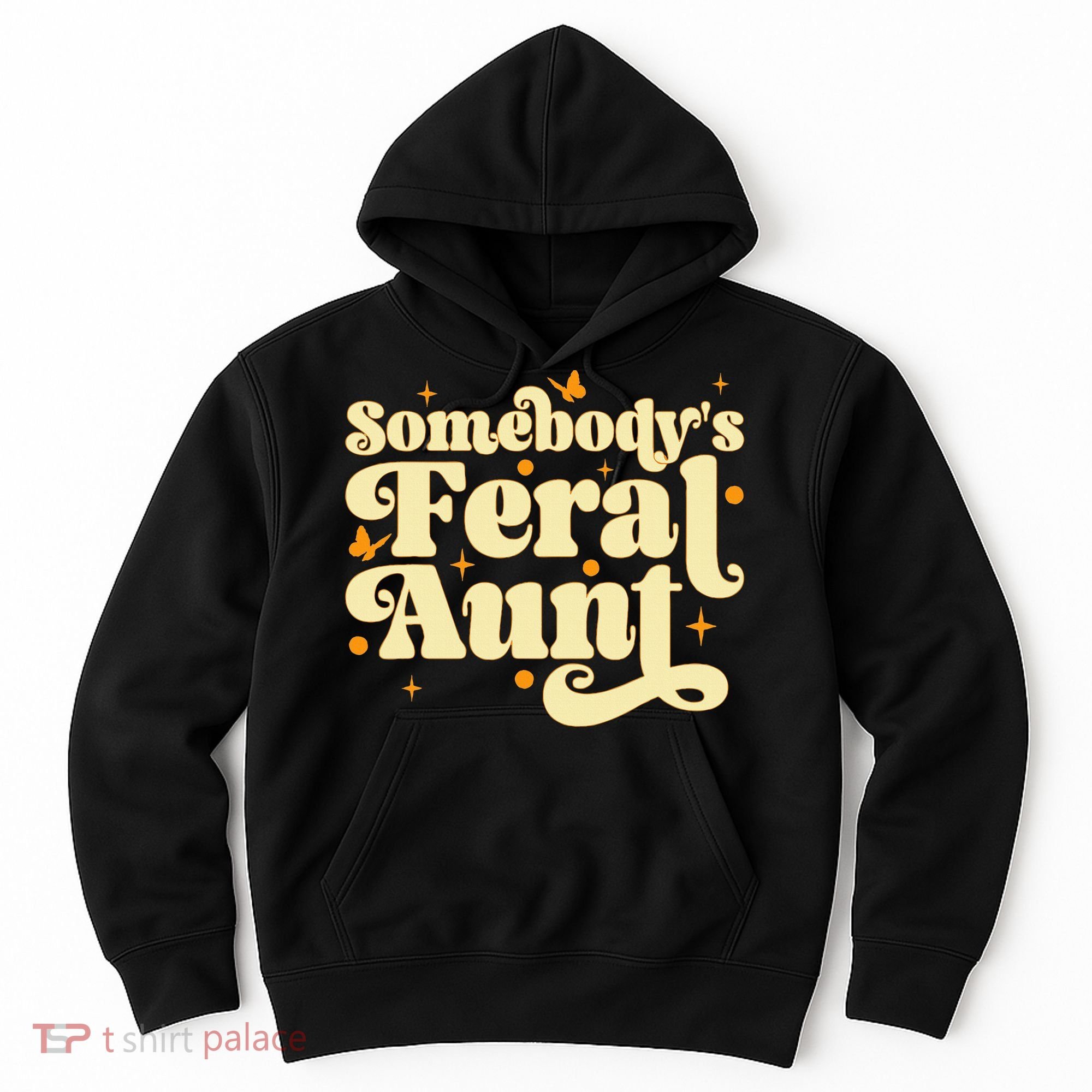 Somebody's Feral Aunt Funny aunt  Hoodie