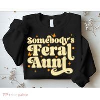 Somebody's Feral Aunt Funny aunt  Sweatshirt thumb 2