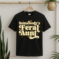 Somebody's Feral Aunt Funny aunt  T-Shirt thumb 2