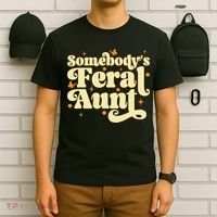 Somebody's Feral Aunt Funny aunt  T-Shirt thumb 6