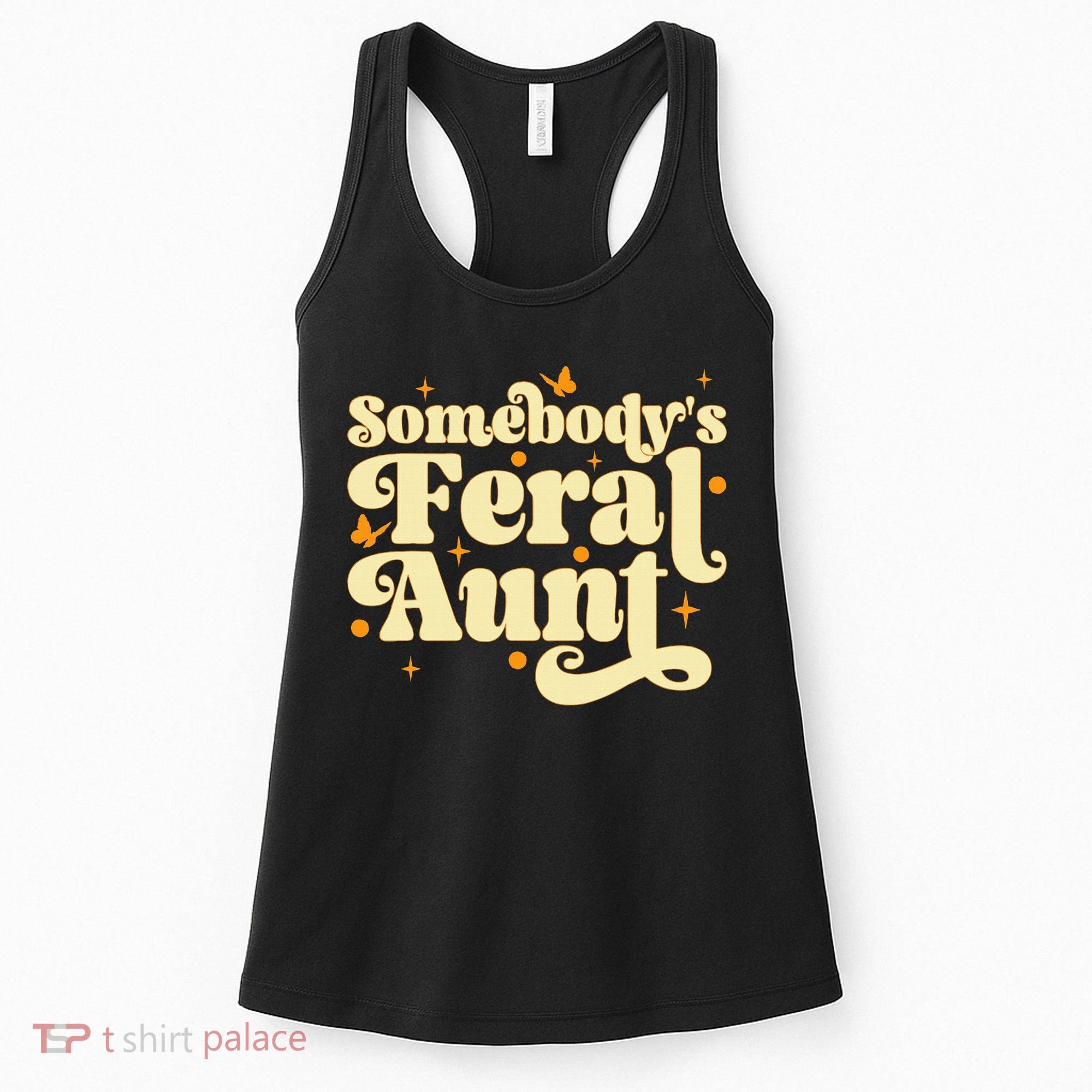 Somebody's Feral Aunt Funny aunt  Women's Tank Top