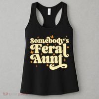 Somebody's Feral Aunt Funny aunt  Women's Tank Top thumb 3