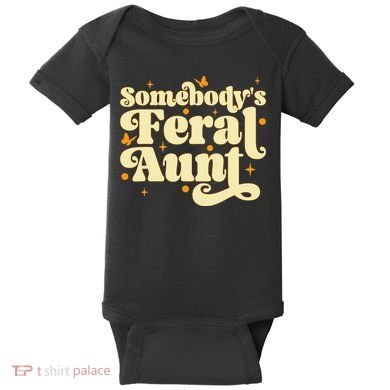 Somebody's Feral Aunt Funny aunt  Baby Bodysuit