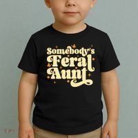 Somebody's Feral Aunt Funny aunt  Toddler T-Shirt thumb 2