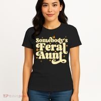 Somebody's Feral Aunt Funny aunt  Women's T-Shirt thumb 4