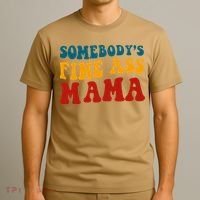 Somebodys Fine Ass Mama Funny Saying Milf Hot Momma Vintage T-Shirt thumb 3
