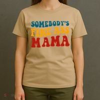 Somebodys Fine Ass Mama Funny Saying Milf Hot Momma Vintage T-Shirt thumb 4