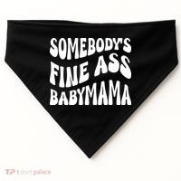 Somebodys Fine Ass Baby Mama Cute USA-Made Doggie Bandana thumb 0