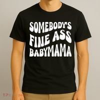 Somebodys Fine Ass Baby Mama Cute T-Shirt thumb 3