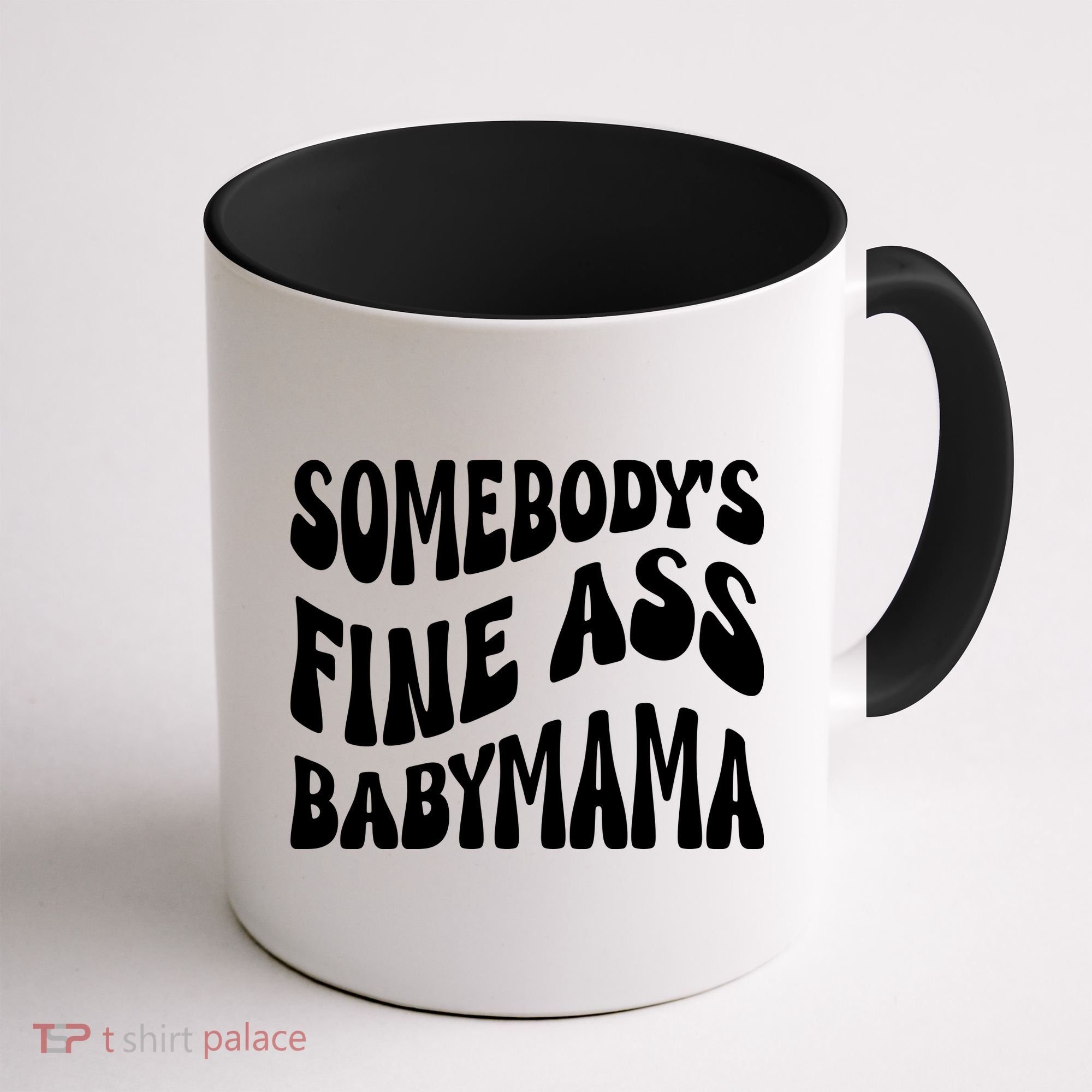 Somebodys Fine Ass Baby Mama Cute Coffee Mug