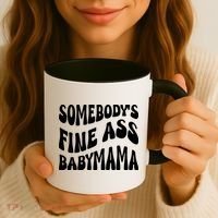 Somebodys Fine Ass Baby Mama Cute Coffee Mug thumb 3