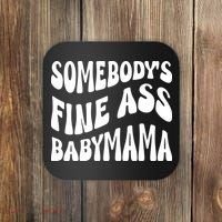 Somebodys Fine Ass Baby Mama Cute Coaster thumb 0