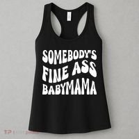 Somebodys Fine Ass Baby Mama Cute Women's Tank Top thumb 3