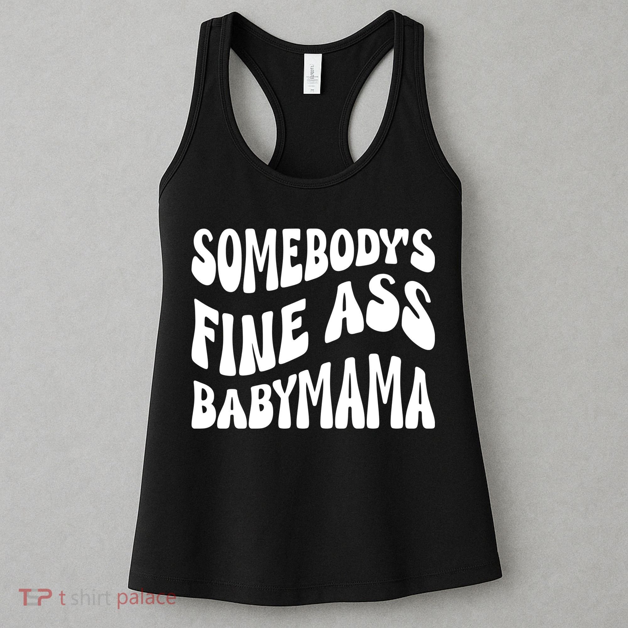 Somebodys Fine Ass Baby Mama Cute Women's Tank Top