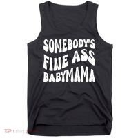 Somebodys Fine Ass Baby Mama Cute Tank Top thumb 0