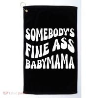 Somebodys Fine Ass Baby Mama Cute Golf Towel thumb 0
