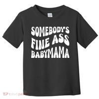 Somebodys Fine Ass Baby Mama Cute Toddler T-Shirt thumb 0