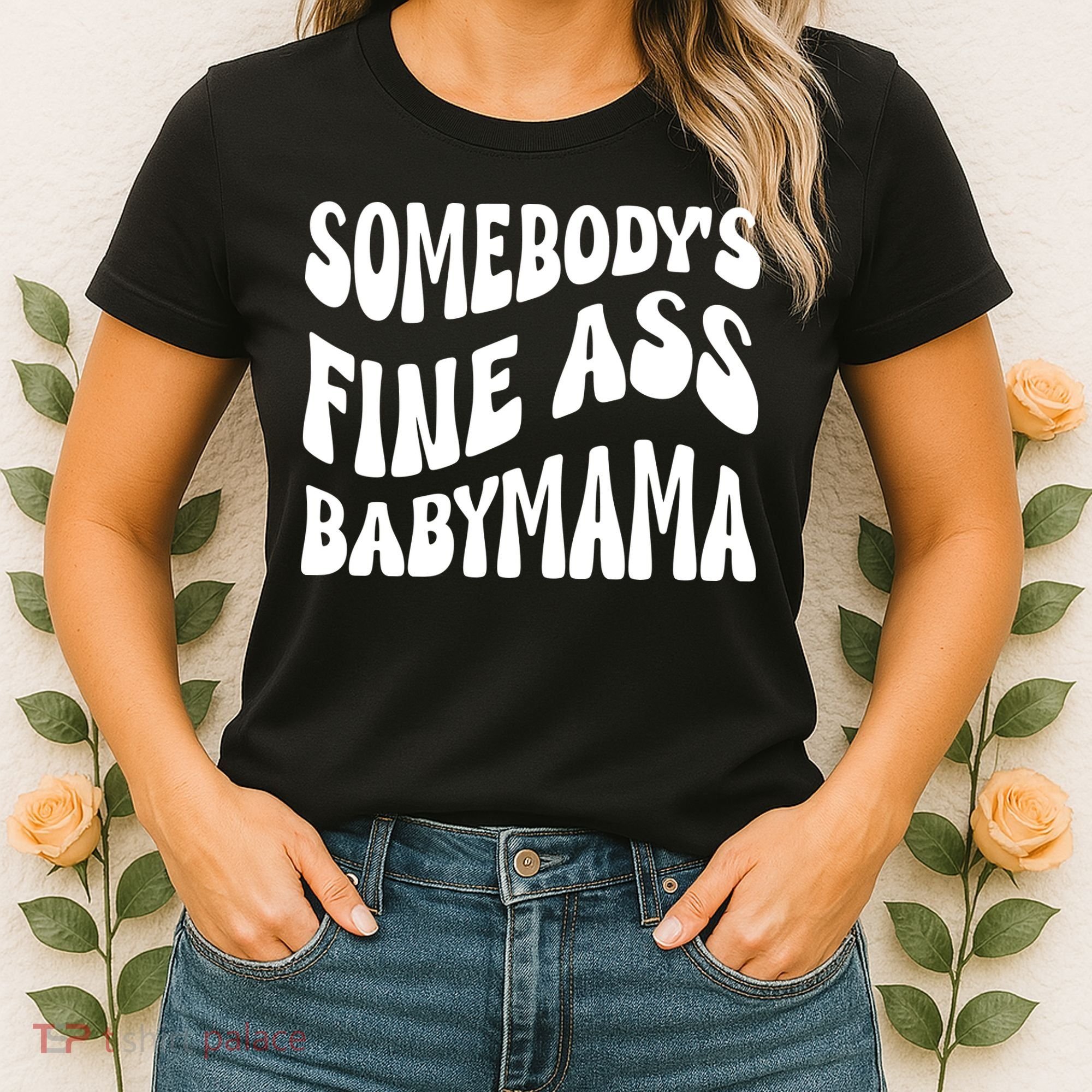 Somebodys Fine Ass Baby Mama Cute Women's T-Shirt