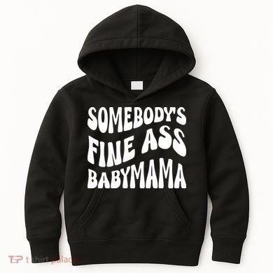 Somebodys Fine Ass Baby Mama Cute Kids Hoodie
