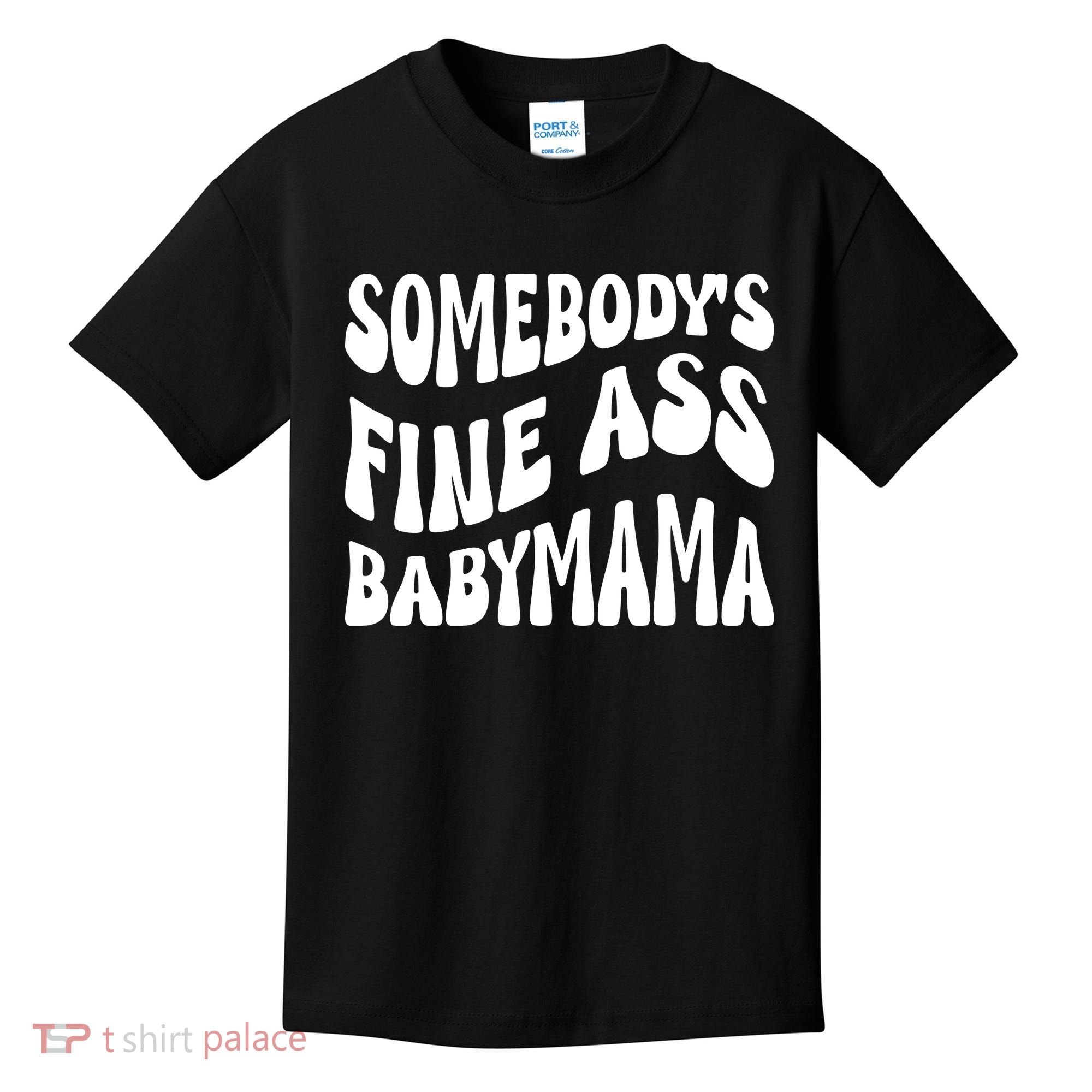 Somebodys Fine Ass Baby Mama Cute Kids T-Shirt