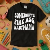 Somebodys Fine Ass Baby Mama Cute Kids T-Shirt thumb 3