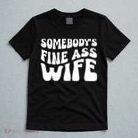 Somebodys Fine Ass Wife Cute T-Shirt thumb 5