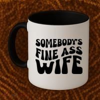 Somebodys Fine Ass Wife Cute Coffee Mug thumb 2