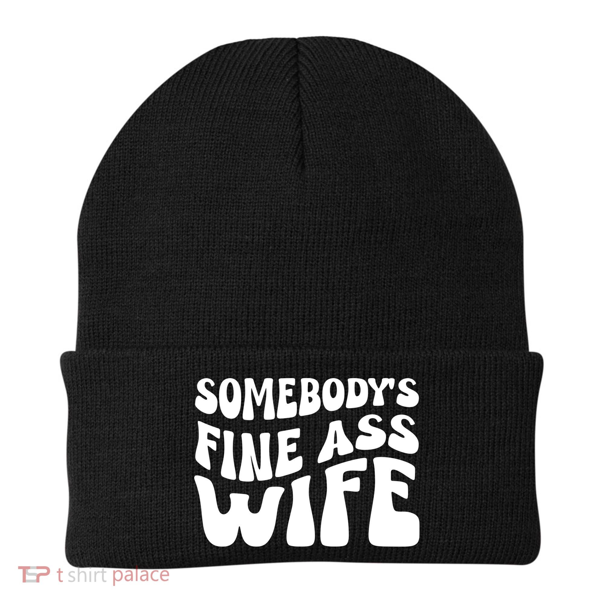 Somebodys Fine Ass Wife Cute Beanie